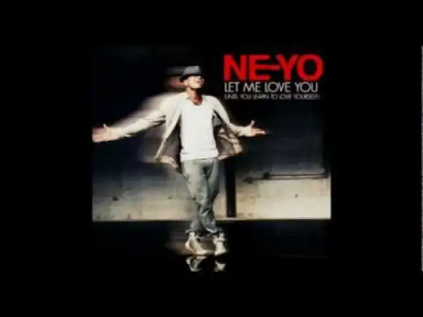 Ne-Yo - Let Me Love You